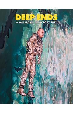 Coperta cărții 'Deep Ends: A Ballardian Anthology 2022 - Rick Mcgrath'
