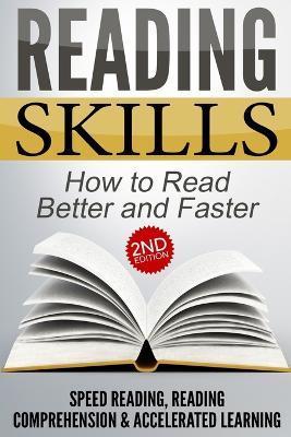 Reading Skills: How to Read Better and Faster - Speed Reading, Reading Comprehension & Accelerated Learning - Nick Bell