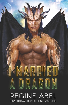 I Married A Dragon - Regine Abel