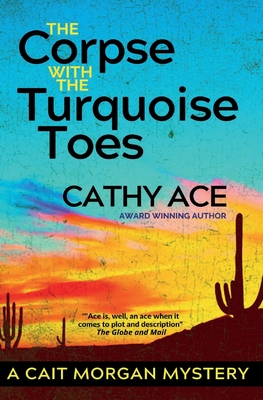 The Corpse with the Turquoise Toes - Cathy Ace