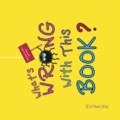 What's Wrong With This Book?: A Social Emotional Learning Story About Being Unique - Rachel Hilz