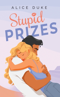 Stupid Prizes - Alice Duke