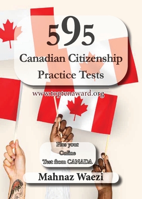 Coperta cărții '595 Canadian Citizenship Practice Tests: Questions and Answers - Mahnaz Waezi'