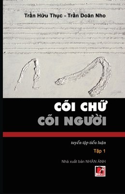 Coperta cărții 'Cõi Chữ Cõi Người (Tập 1) - Doan Nho Tran'