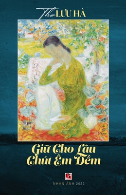 Giữ Cho Lâu Chút Êm Đềm - Ha Luu