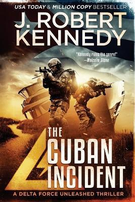 The Cuban Incident - J. Robert Kennedy