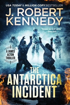 The Antarctica Incident - J. Robert Kennedy