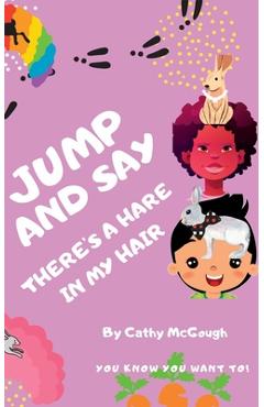 Coperta cărții 'Jump and Say There's a Hare in My Hair - Cathy Mcgough'