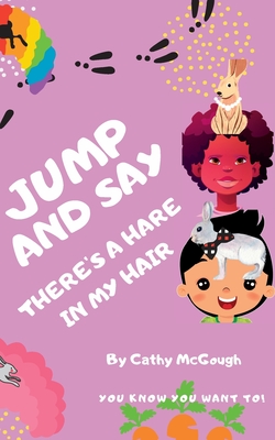 Coperta cărții 'Jump and Say There's a Hare in My Hair - Cathy Mcgough'