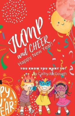 Jump and Cheer Happy New Year! - Cathy Mcgough
