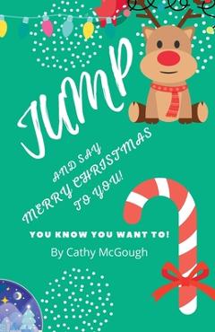 Coperta cărții 'Jump and Say Merry Christmas to You! - Cathy Mcgough'