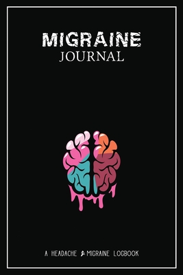 Migraine Journal: A Daily Tracking Journal For Migraines and Chronic Headaches (Trigger Identification + Relief Log) - Wellness Warrior Press