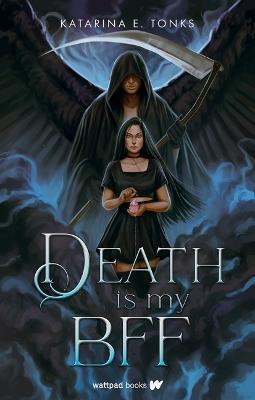 Death Is My Bff - Katarina E. Tonks