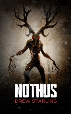 Nothus: A Thrilling Supernatural Horror Novel - Drew Starling