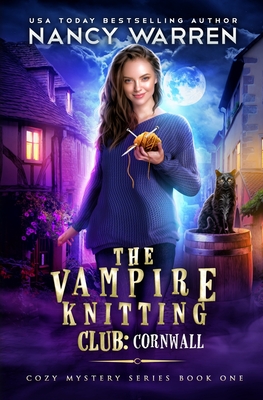 The Vampire Knitting Club: Cornwall: Cozy Mystery Series Book 1 - Nancy Warren