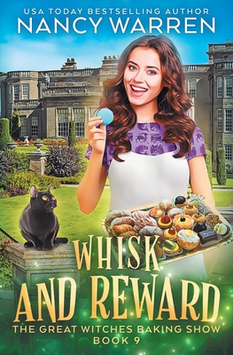 Whisk and Reward: A paranormal culinary cozy mystery - Nancy Warren