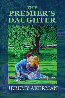 The Premier's Daughter - Jeremy Akerman