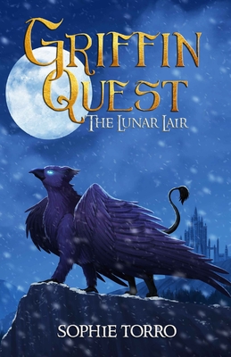 Griffin Quest: The Lunar Lair - Sophie Torro