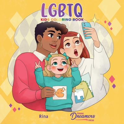 Coperta cărții 'LGBTQ Kids Coloring Book: For Kids Ages 4-8, 9-12 - Young Dreamers Press'