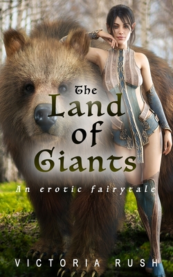 The Land of Giants: An Erotic Fairytale - Victoria Rush