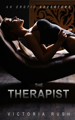 The Therapist: An Erotic Adventure - Victoria Rush