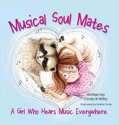 Musical Soul Mates: A Girl Who Hears Music Everywhere - Cindy B. Witty