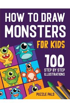 Poza produsului How To Draw Monsters: 100 Step By Step Drawings For Kids Ages 4 - 8 - Puzzle Pals