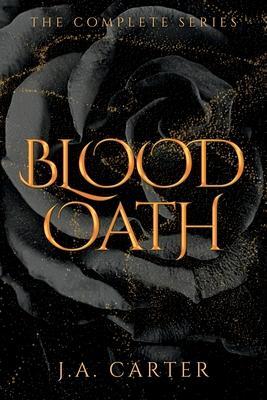 Blood Oath: A Paranormal Vampire Romance (The Complete Series) - J. A. Carter