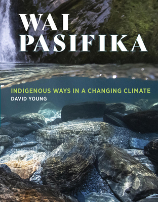 Wai Pasifika: Indigenous Ways in a Changing Climate - David Young