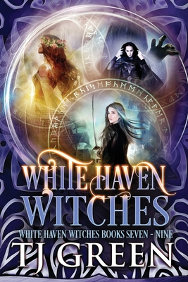 White Haven Witches: Books 7 - 9 - T. J. Green