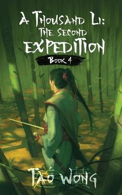A Thousand Li: The Second Expedition: Book 4 of A Thousand Li - Tao Wong