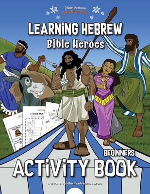 Coperta cărții 'Learning Hebrew: Bible Heroes Activity Book - Bible Pathway Adventures'