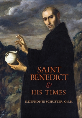 Saint Benedict and His Times - Ildephonse Schuster