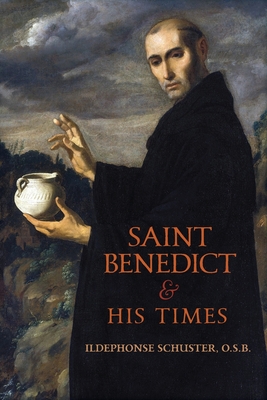 Saint Benedict and His Times - Ildephonse Schuster