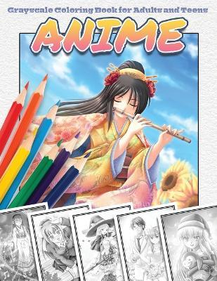 Anime Grayscale Coloring Book for Adults and Teens - Draconis Publishing