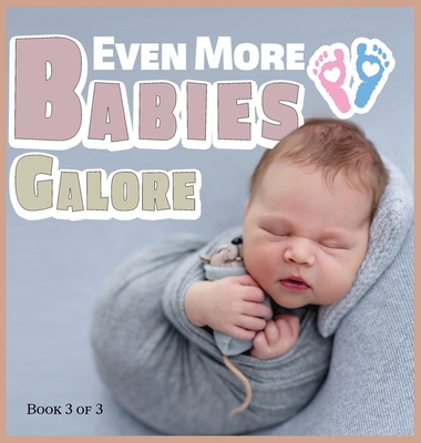 Even More Babies Galore: A Picture Book for Seniors With Alzheimer's Disease, Dementia or for Adults With Trouble Reading - Lasting Happiness