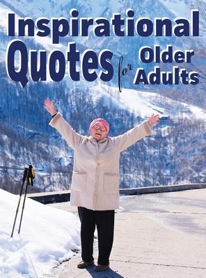 Inspirational Quotes for Older Adults - Lasting Happiness