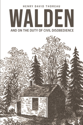 Walden: On The Duty of Civil Disobedience - Henry David Thoreau