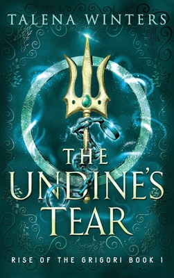 The Undine's Tear - Talena Winters
