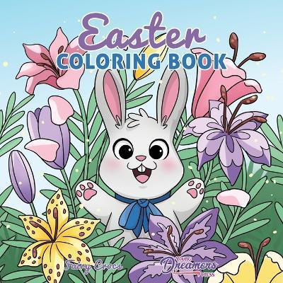 Easter Coloring Book: Easter Basket Stuffer and Books for Kids Ages 4-8 - Young Dreamers Press