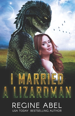 I Married A Lizardman - Regine Abel
