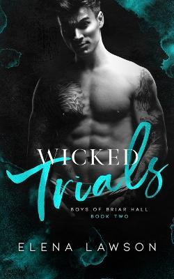 Wicked Trials: A Dark Gang Romance - Elena Lawson