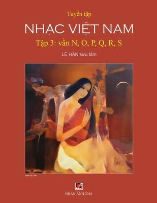 Tuyển Tập Nhạc Việt Nam (Tập 3) (N, O, P, Q, R, S) - Han Le