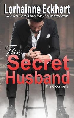 The Secret Husband - Lorhainne Eckhart