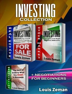 Stock Market for Beginners, Real Estate Investing, Negotiating: 3 books in 1! Learn Stocks, Bonds & ETFs & Profit from Investing in Residential Proper - Louis Zeman