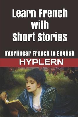 Learn French with Short Stories: Interlinear French to English - Bermuda Word Hyplern
