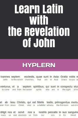 Learn Latin with the Revelation of John: Interlinear Latin to English - Bermuda Word Hyplern