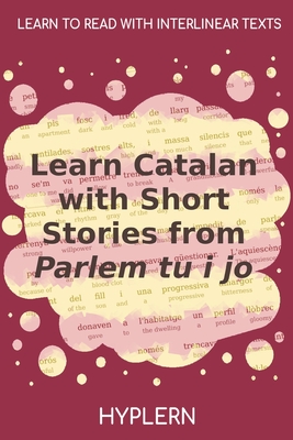 Learn Catalan with Short Stories from Parlem tu i jo: Interlinear Catalan to English - Rafael Vallbona