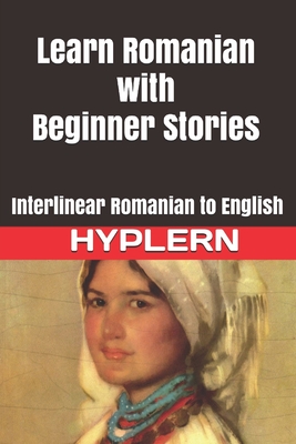 Learn Romanian with Beginner Stories: Interlinear Romanian to English - Brothers Grimm
