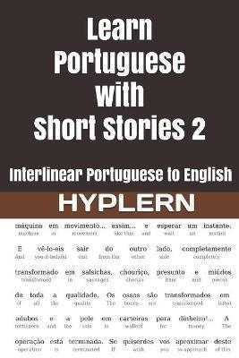 Learn Portuguese with Short Stories 2: Interlinear Portuguese to English - Humberto Campos